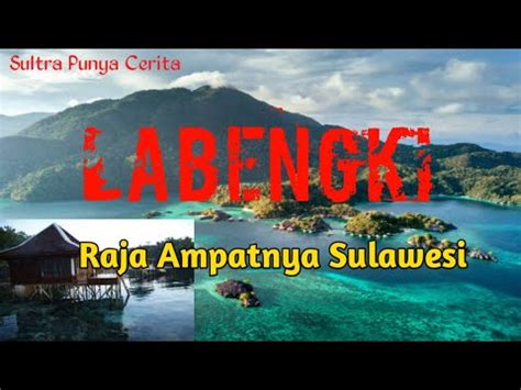 Sultra Pulaulabengki Pulausambori Keindahan Pulau Labengki Konawe