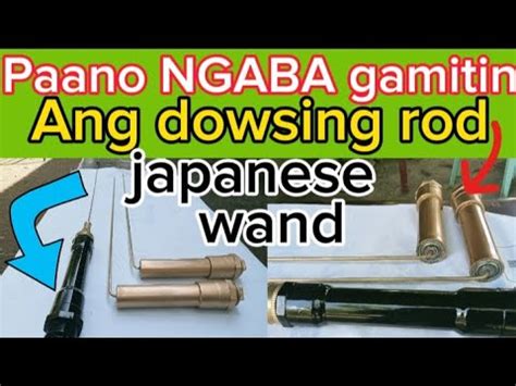 Paano Ang Tamang Pag Gamit Ng Dowsing Rod Japanese Wand Youtube