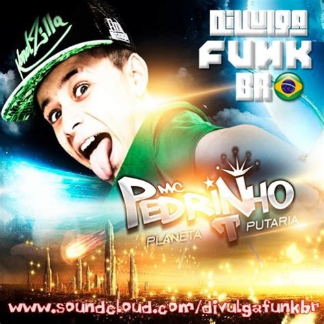 Stream Mc Pedrinho Planeta Da Putaria Perera Dj By Divulga Funk