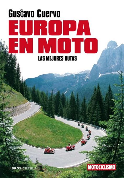 Europa En Moto Las Mejores Rutas Gustavo Cuervo Casa Del Libro