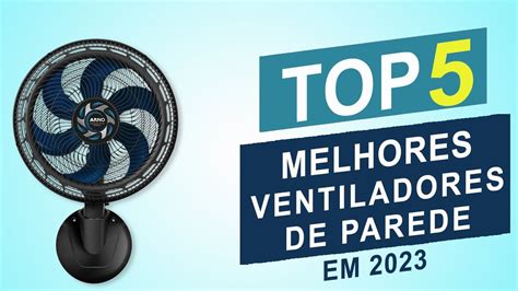 Os Top 5 Melhores Ventiladores De Parede Em 2023 YouTube