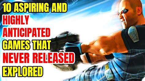 Highly Anticipated Games That Never Released And Broke Our Hearts