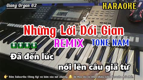 KARAOKE Những Lời Dối Gian REMIX Tone NAM Nhạc Sống Giang 62