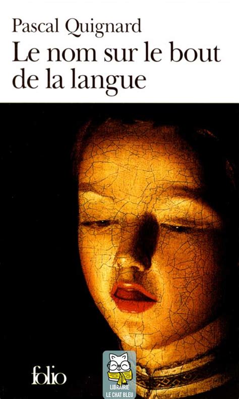 Le Nom Sur Le Bout De La Langue Pascal Quignard Livre Folio