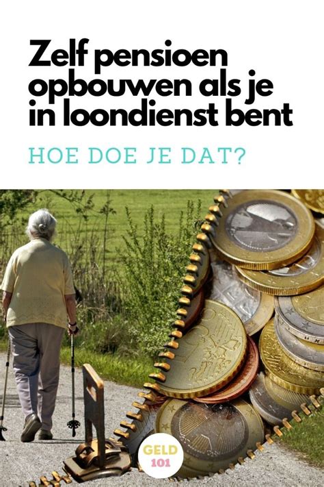 Zelf Pensioen Opbouwen Als Je In Loondienst Bent Artofit