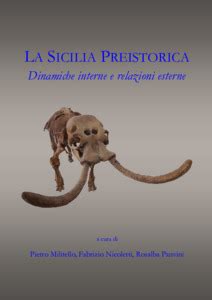 La Sicilia Preistorica Dinamiche Interne E Relazioni Esterne Atti Del