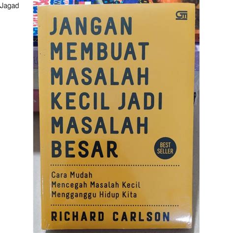 Jual Jangan Membuat Masalah Kecil Jadi Masalah Besar Best Seller