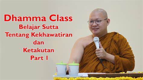 Belajar Sutta Tentang Kekhawatiran Dan Ketakutan Oleh Bhante Abhijato