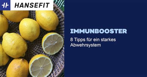 Immunbooster 8 Tipps für ein starkes Abwehrsystem Hansefit