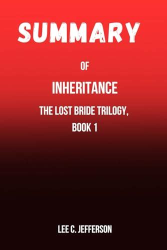 Summary Of Inheritance The Lost Bride Trilogy Book By Lee C