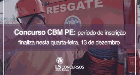 Concurso Cbm Pe Edital Divulgado Per Odo De Inscri O Finaliza