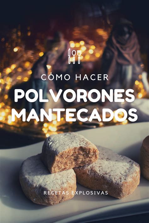 Cómo hacer mantecados y polvorones caseros Recetas Explosivas