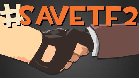 We Need To Save Tf2 Savetf2 Youtube