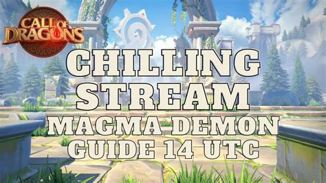 Chilling Server Reviews Magma Daemon Guide Utc Call Of Dragons