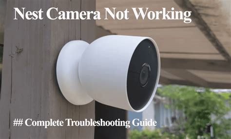 Nest Camera Not Working Or Turning On Try This Fixes