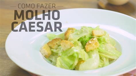 Como Fazer Molho Caesar C Sar Gourmet A Dois Youtube