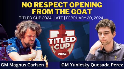 GM Magnus Carlsen Vs GM Yuniesky Quesada Perez Titled Cup Tuesday