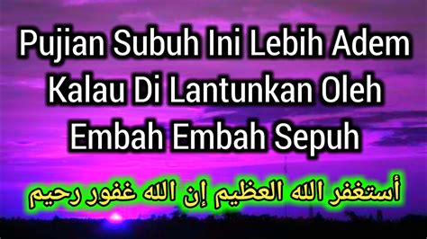 Andai Sholawat Jawa Pujian Subuh Ini Di Lantunkan Embah Most