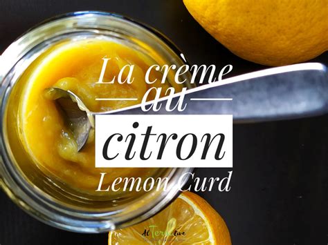 La crème au citron ou Lemon curd parfaite Blog Alterrative