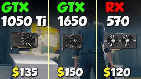 Gtx 1050 Ti Vs Gtx 1650 Vs Rx 570 Youtube