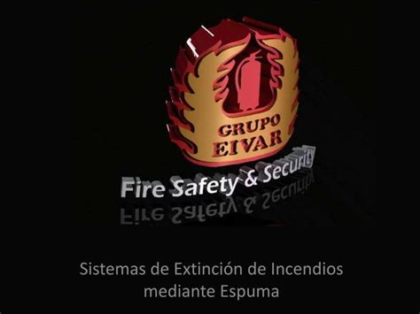 Sistemas De Extinci N De Incendios Mediante Espuma Ppt