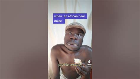 When An African Hear Noise Youtube