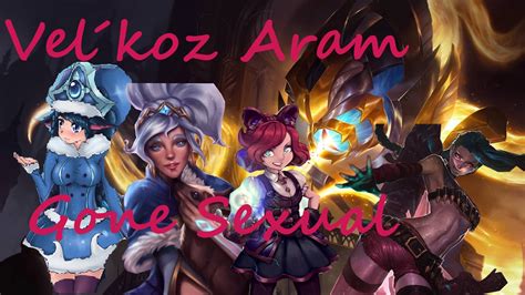 Pentakill Gone Sexual Velkoz Aram Edit Gameplay YouTube