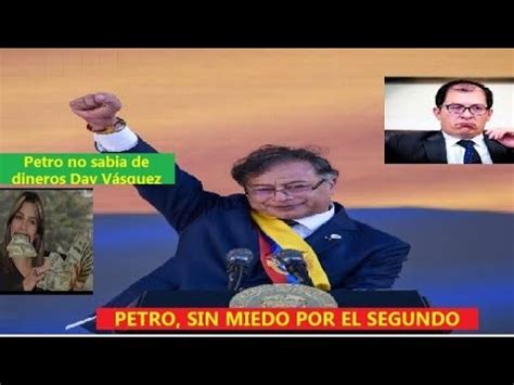 PETRO SIN MIEDO POR EL SEGUNDO YouTube