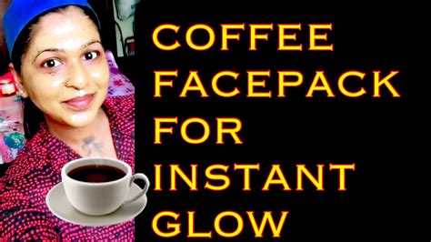 Coffee Facepack For Instant Brightening Glowing N Glassy Face Youtube