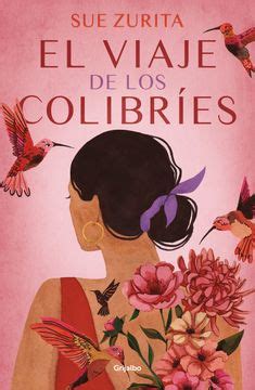 Libro El Viaje De Los Colibr Es De Zurita Sue Buscalibre