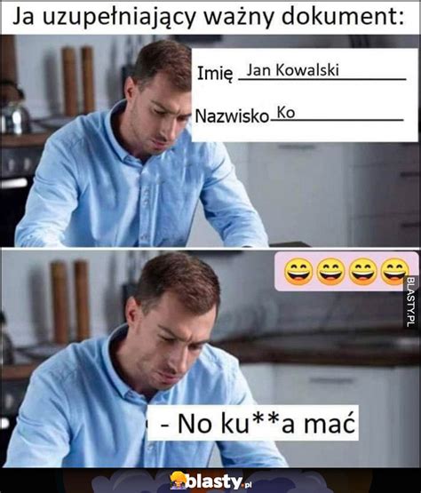 Ja uzupełniający ważny dokument imię Jan Kowalski nazwisko memy