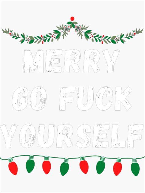 Merry Go Fuck Yourself Sticker By NxtLvlDsgns Redbubble