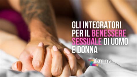 Gli Integratori Per Il Benessere Sessuale Di Uomo E Donna