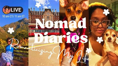 Nomad Diaries Romanticizing My Life YouTube