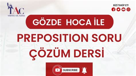 G Zde Hoca Le Preposition Soru Z M Ders I Tacdilkursu Youtube