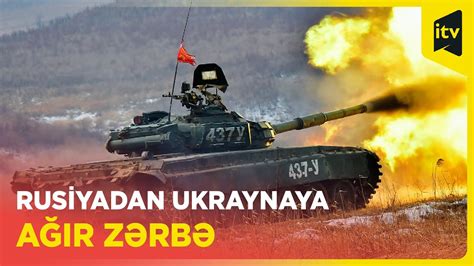 Rusiya tankları Ukrayna mövqelərinə ağır zərbə endirir- GÖRÜNTÜLƏR ...