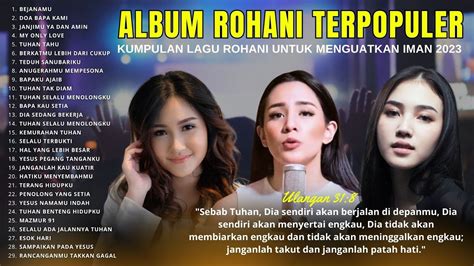 Full Album Lagu Rohani Terbaik Terpopuler 2023 Koleksi Lagu Rohani