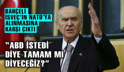 DEVLET BAHÇELİ İSVEÇİN NATOYA ALINMASINA KARŞI ÇIKTI Köroğlu