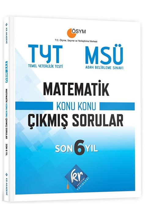 KR Akademi Yayınları TYT MSÜ Matematik Son 6 Yıl Konu Konu Çıkmış