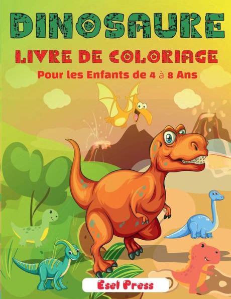 Dinosaure Livre de Coloriage Pour les Enfants de 4 ï½ 8 Ans by Press