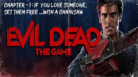 Evil Dead The GAME Missions Chapter 1 If You Love Someone Set