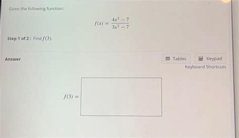 Solved Given The Following Function Fx3x2−74x2−7 Step 1