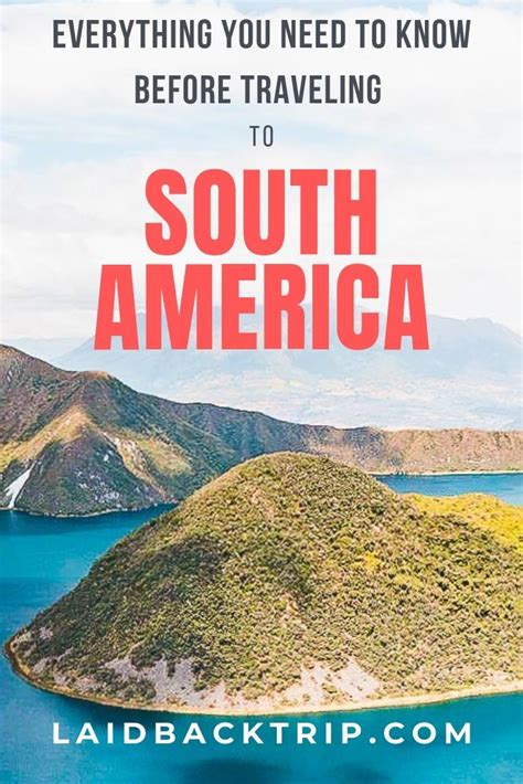 Everything You Need To Know Before Traveling To South America Artofit