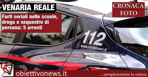 Venaria Reale Arresti Per Furti Seriali Nelle Scuole Droga E