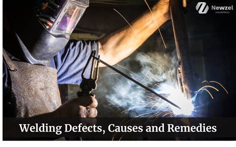 What Is Welding Defects Types Causes And Remedies Too