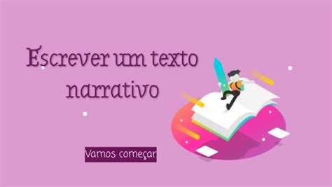 601000017 Como Escrever Um Texto Narrativo 02 Etapa 01