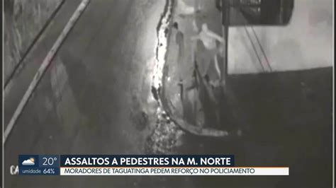 Moradores Da M Norte Est O Assustados Os Assaltos Frequentes Df