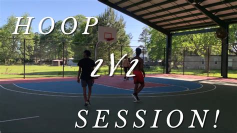 2 V 2 Basketball Hoop Session Youtube