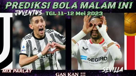 Prediksi Bola Malam Ini Tgl Mei Mix Parlay Single Bet