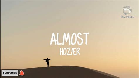 Hozier Almost Lyrics Youtube